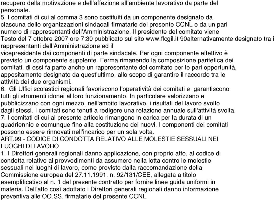 dell'amministrazione. Il presidente del comitato viene Testo del 7 ottobre 2007 ore 7:30 pubblicato sul sito www.flcgil.