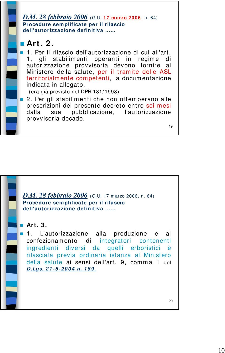 allegato. (era già previsto nel DPR 131/1998) 2.