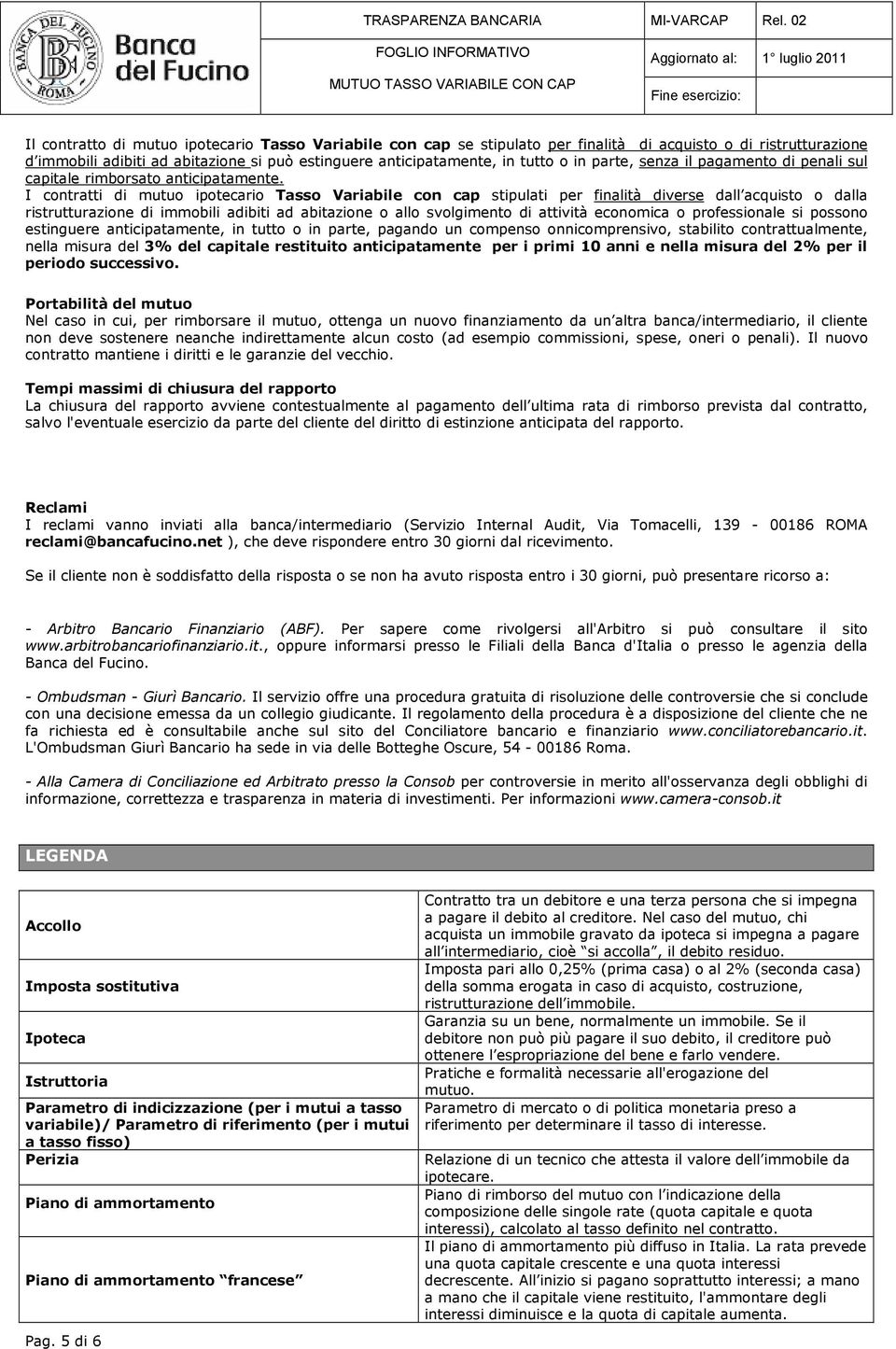 I contratti di mutuo ipotecario Tasso Variabile con cap stipulati per finalità diverse dall acquisto o dalla ristrutturazione di immobili adibiti ad abitazione o allo svolgimento di attività