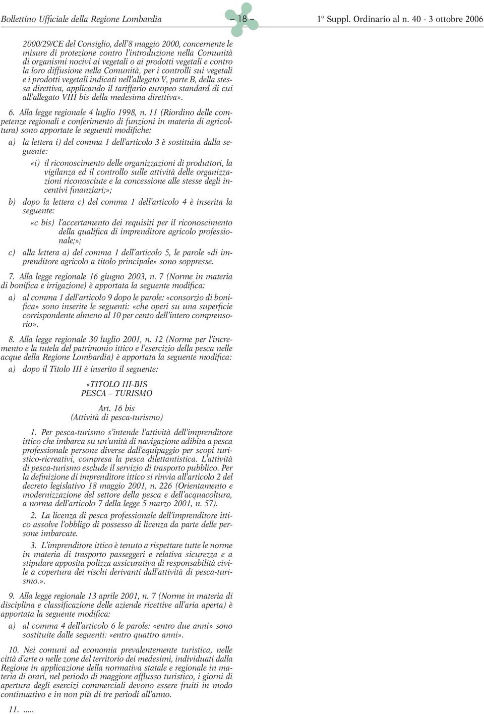 tariffario europeo standard di cui all allegato VIII bis della medesima direttiva». 6. Alla legge regionale 4 luglio 1998, n.