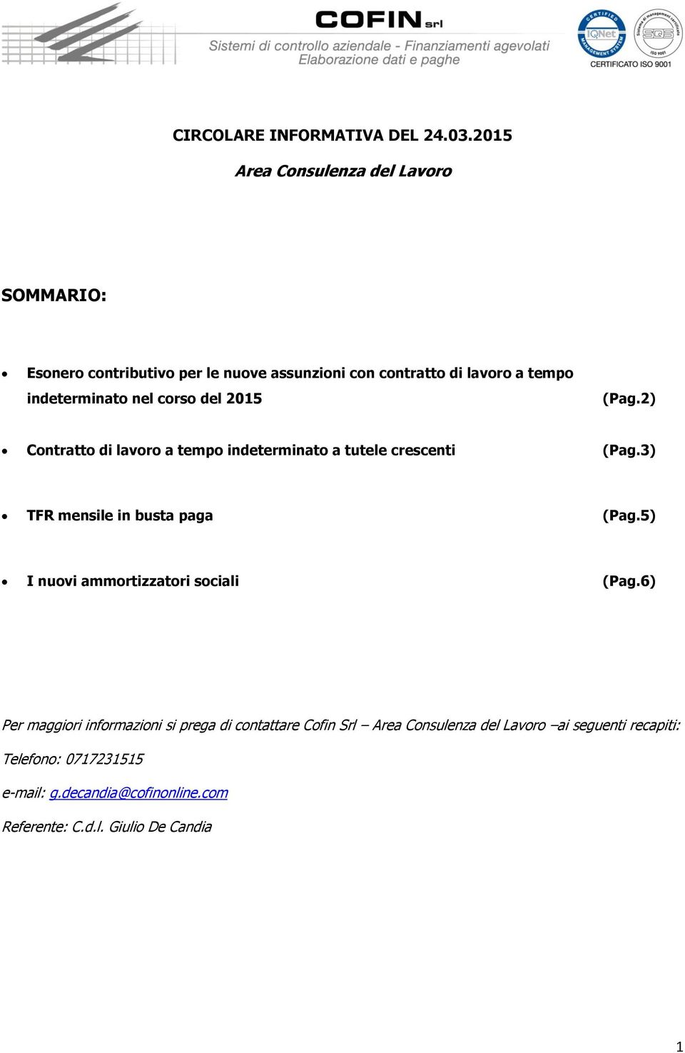 nel corso del 2015 (Pag.2) Contratto di lavoro a tempo indeterminato a tutele crescenti (Pag.3) TFR mensile in busta paga (Pag.