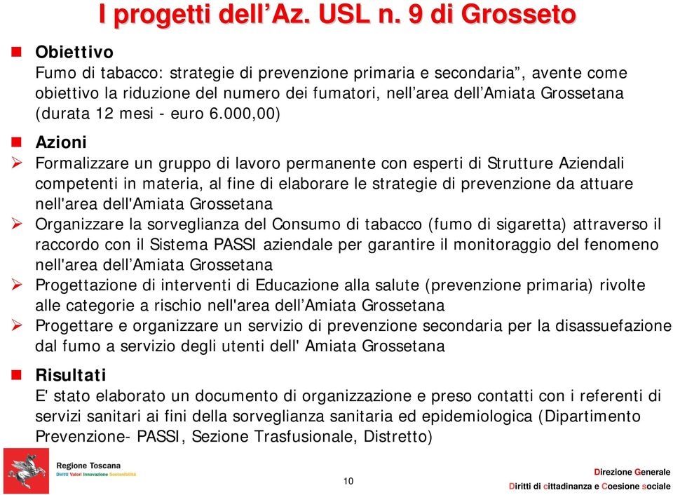 000,00) Formalizzare un gruppo di lavoro permanente con esperti di Strutture Aziendali competenti in materia, al fine di elaborare le strategie di prevenzione da attuare nell'area dell'amiata