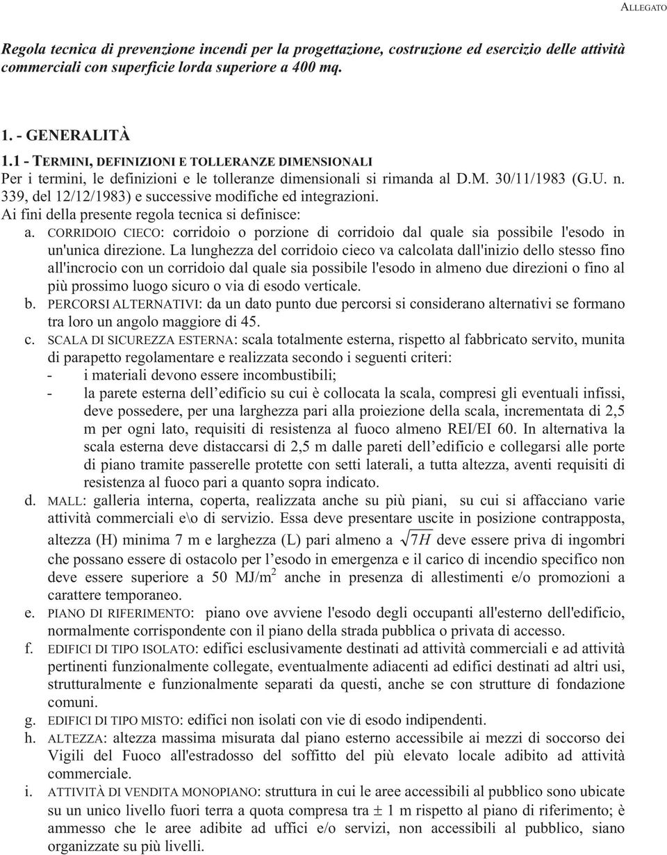 339, del 12/12/1983) e successive modifiche ed integrazioni. Ai fini della presente regola tecnica si definisce: a.