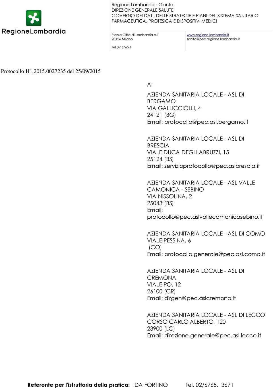 0027235 del 25/09/2015 A: AZIENDA SANITARIA LOCALE - ASL DI BERGAMO VIA GALLICCIOLLI, 4 24121 (BG) protocollo@pec.asl.bergamo.