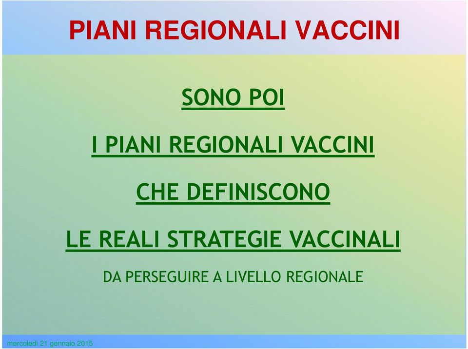 REALI STRATEGIE VACCINALI DA PERSEGUIRE