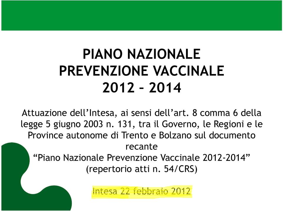 131, tra il Governo, le Regioni e le Province autonome di Trento e Bolzano sul