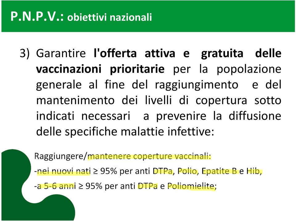 popolazione generale al fine del raggiungimento e del mantenimento dei livelli di copertura sotto