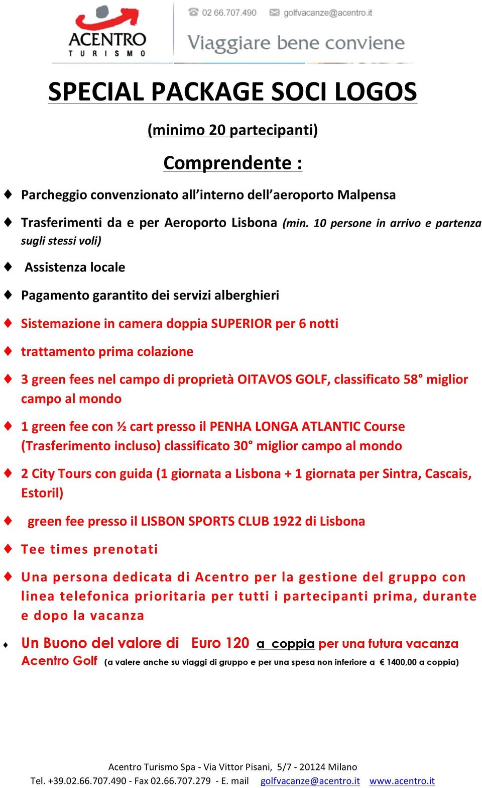 fees nel campo di proprietà OITAVOS GOLF, classificato 58 miglior campo al mondo 1 green fee con ½ cart presso il PENHA LONGA ATLANTIC Course (Trasferimento incluso) classificato 30 miglior campo al