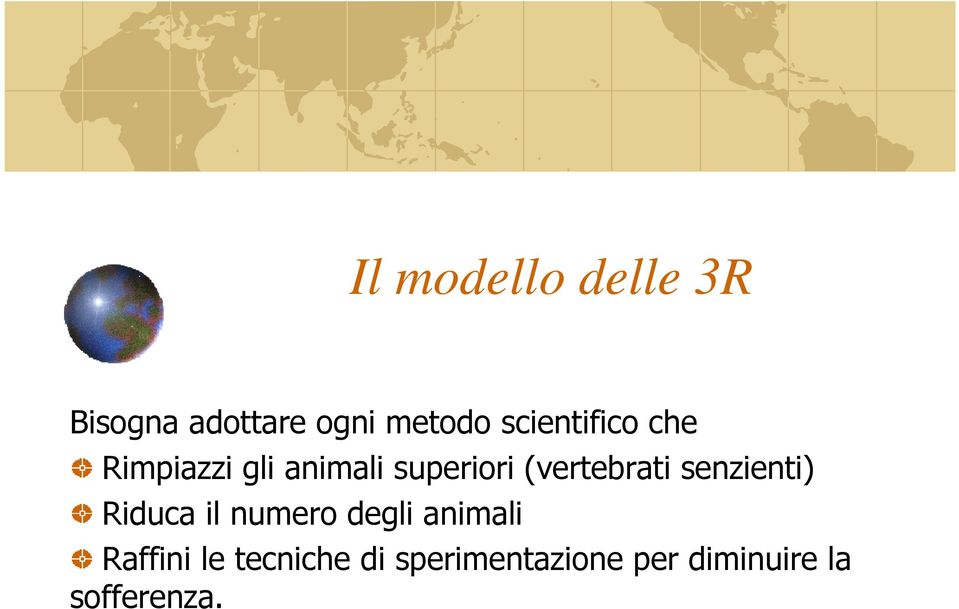 (vertebrati senzienti) Riduca il numero degli animali