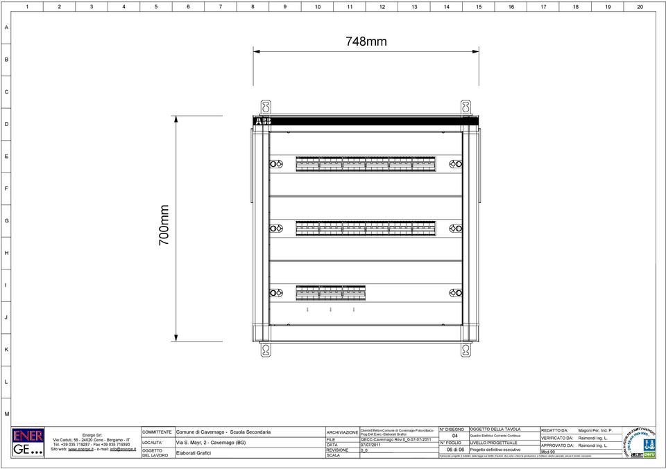 -laborati rafici Q-avernago Rev -0-0-0 T 000 RVSON N SNO 0 N OO 0 di 0 l presente progetto è tutelato TVO Quadro lettrico