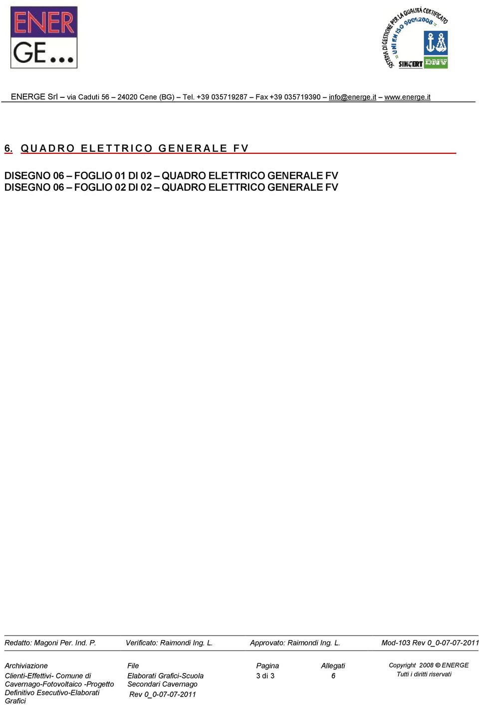 r. nd. P. Verificato: Raimondi ng.. pprovato: Raimondi ng.