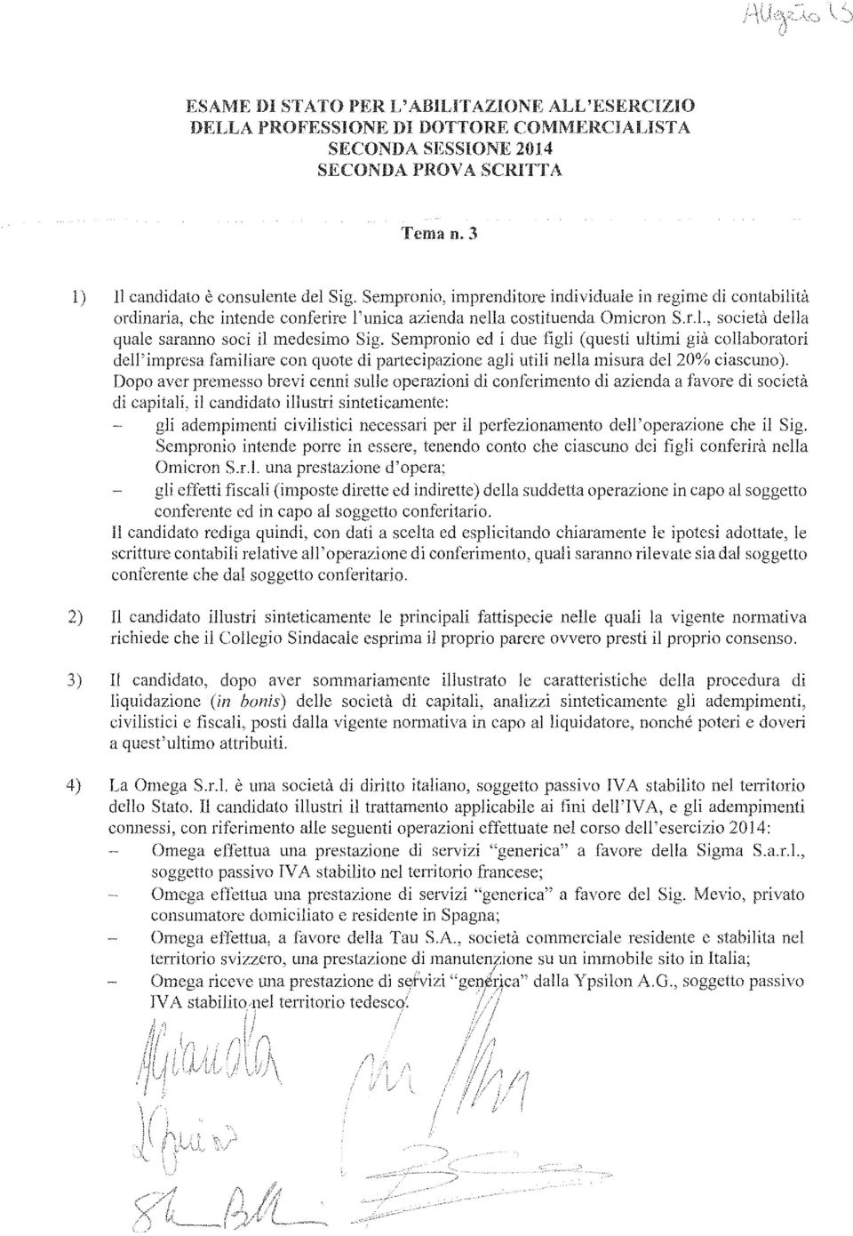 Sempronio ed i due figli (questi ultimi già collaboratori dell'impresa familiare con quote di partecipazione agli utili nella misura dcl 20% ciascuno).