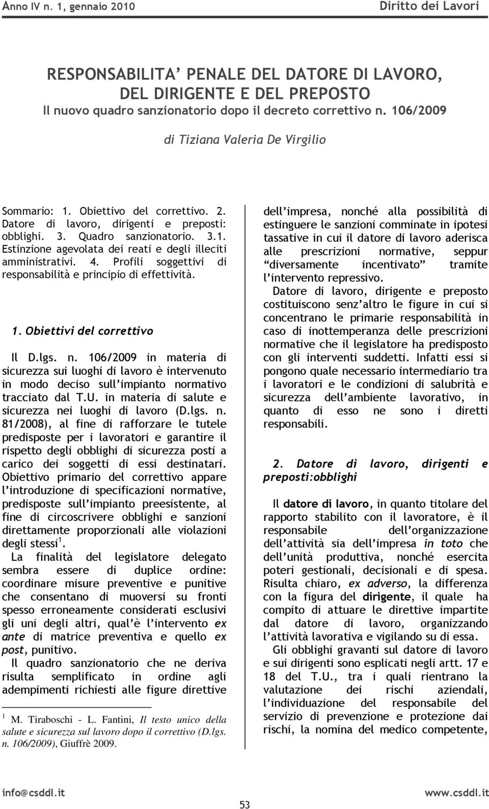 4. Profili soggettivi di responsabilità e principio di effettività. 1. Obiettivi del correttivo Il D.lgs. n.