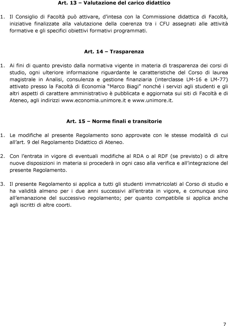 specifici obiettivi formativi programmati. Art. 14 Trasparenza 1.