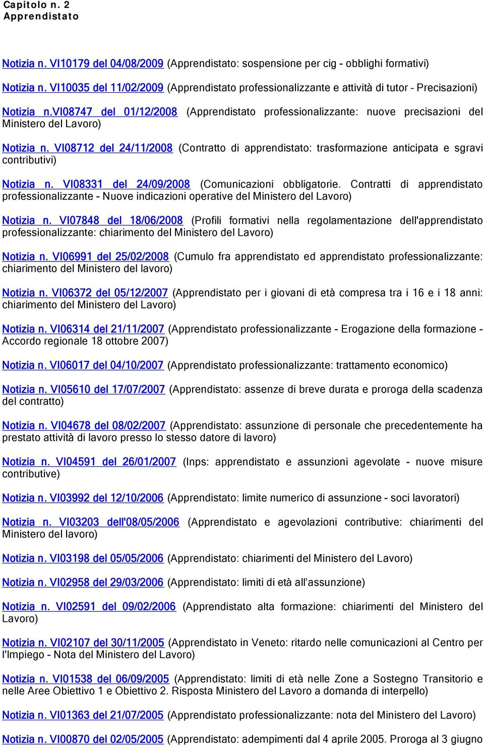 vi08747 del 01/12/2008 (Apprendistato professionalizzante: nuove precisazioni del Ministero del Lavoro) Notizia n.