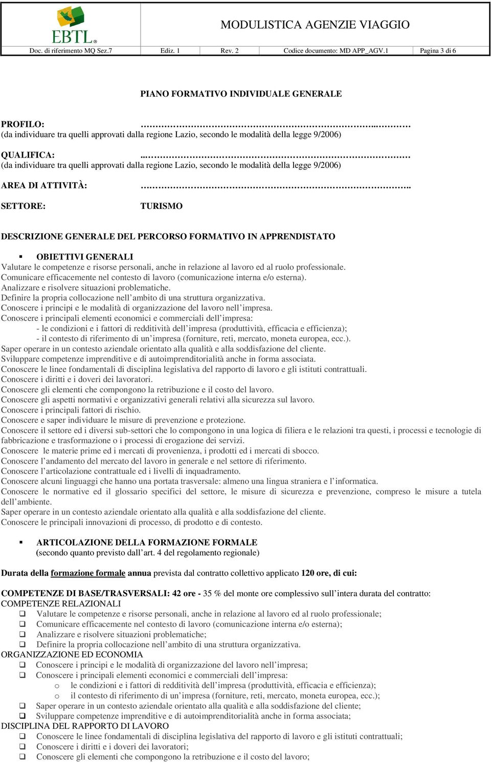 . (da individuare tra quelli approvati dalla regione Lazio, secondo le modalità della legge 9/2006) AREA DI ATTIVITÀ: SETTORE:.