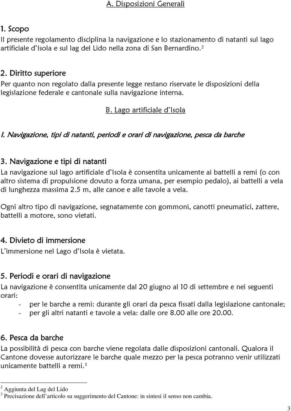 Navigazione, tipi di natanti, periodi e orari di navigazione, pesca da barche 3.