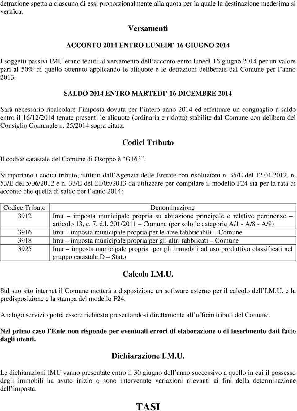 le aliquote e le detrazioni deliberate dal Comune per l anno 2013.