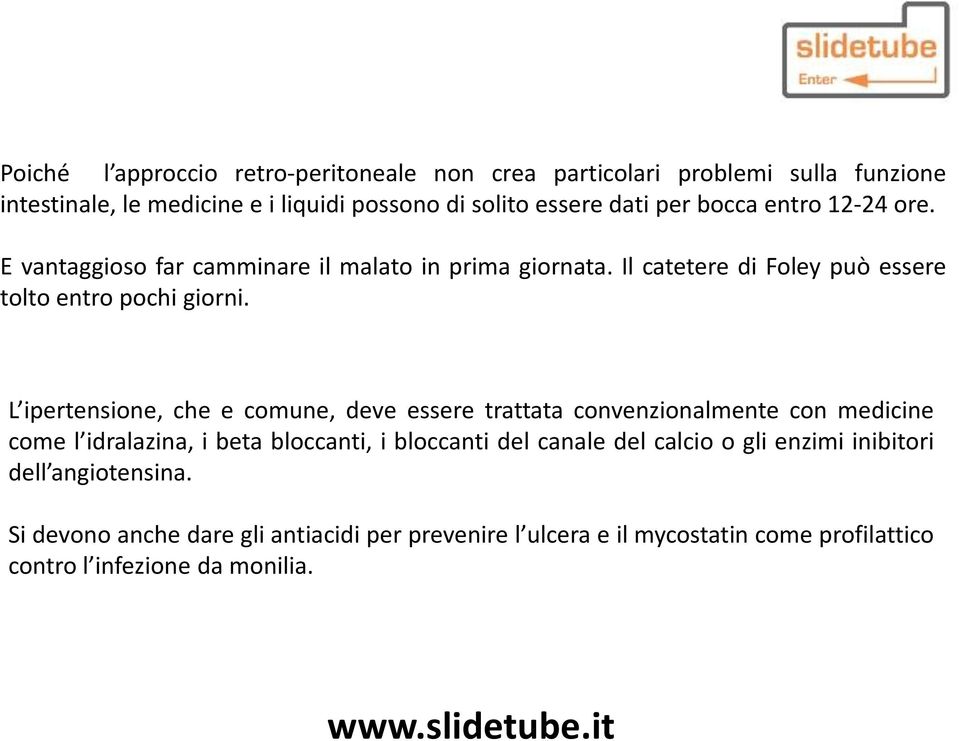 L ipertensione, che e comune, deve essere trattata convenzionalmente con medicine come l idralazina, i beta bloccanti, i bloccanti del canale del