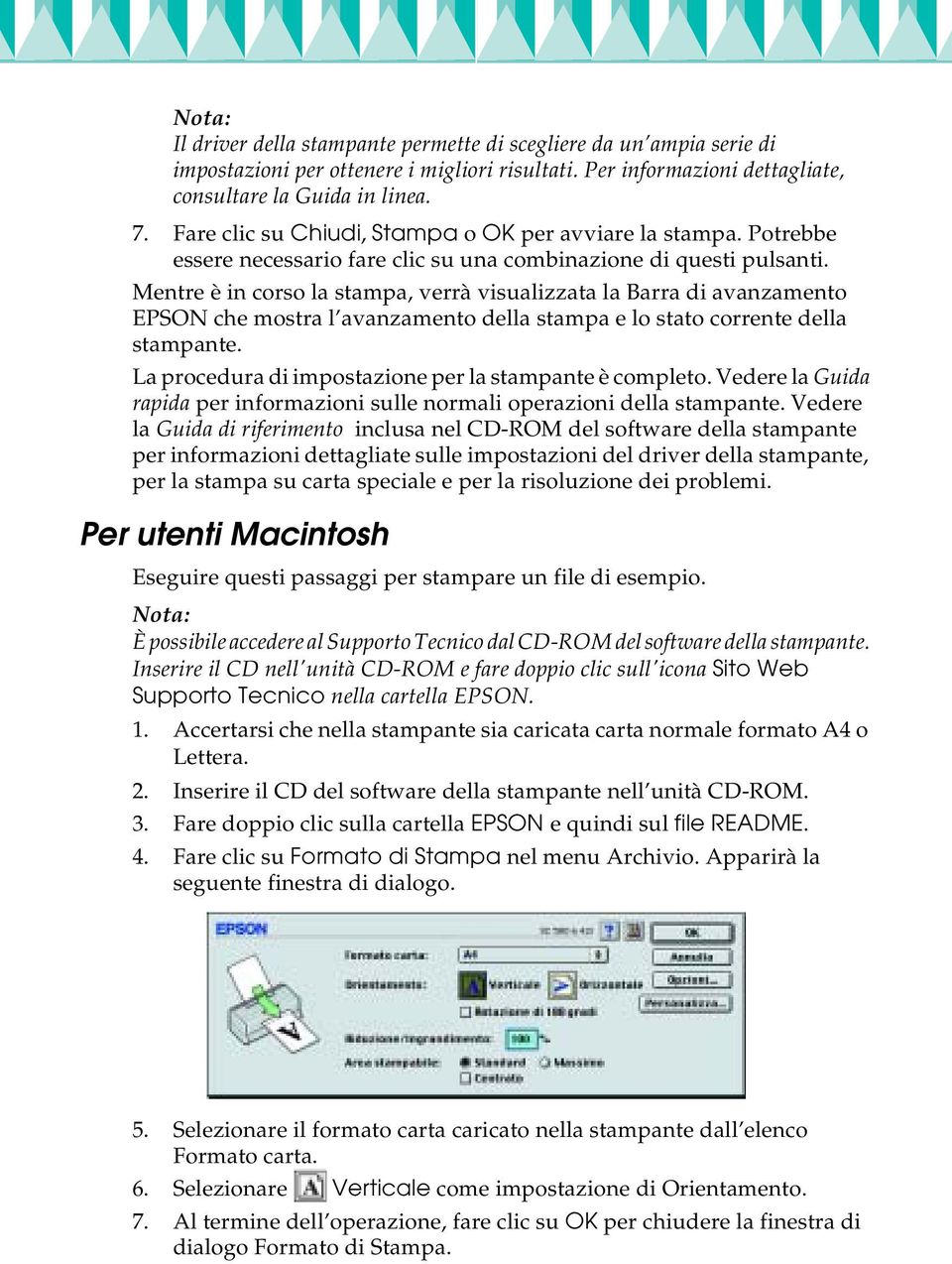 Mentre è in corso la stampa, verrà visualizzata la Barra di avanzamento EPSON che mostra l avanzamento della stampa e lo stato corrente della stampante.