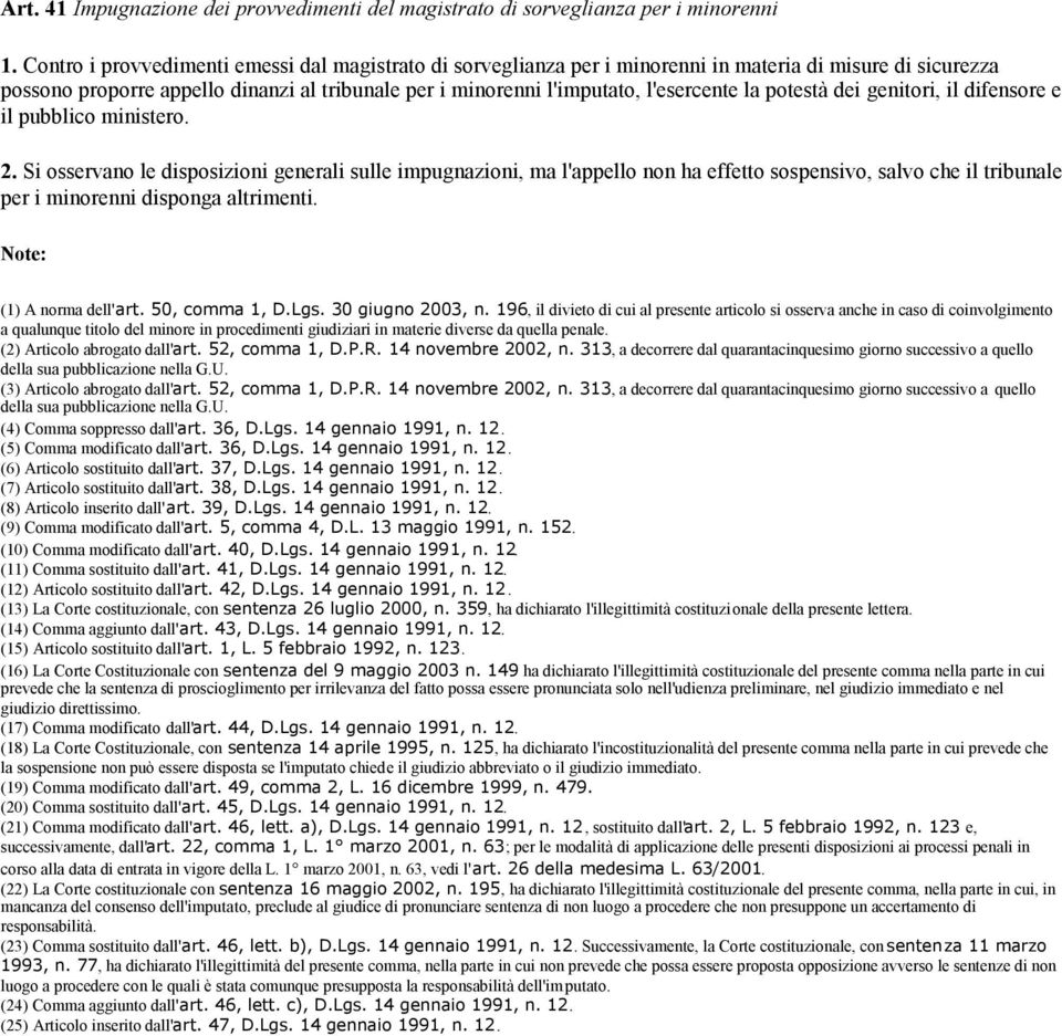 potestà dei genitori, il difensore e il pubblico ministero. 2.