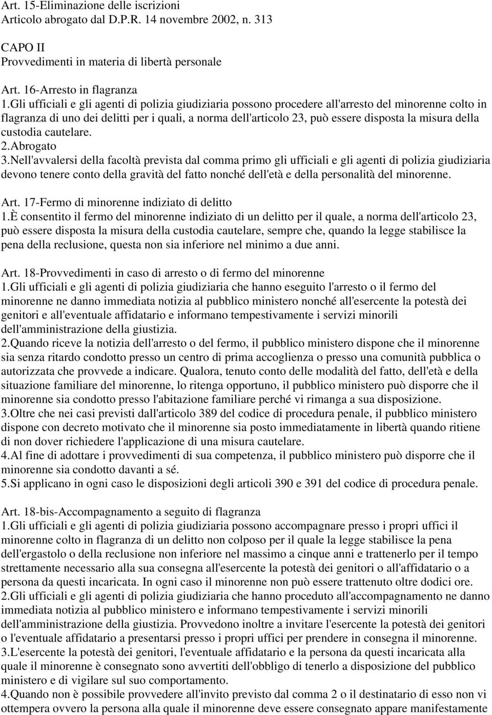 misura della custodia cautelare. 2.Abrogato 3.