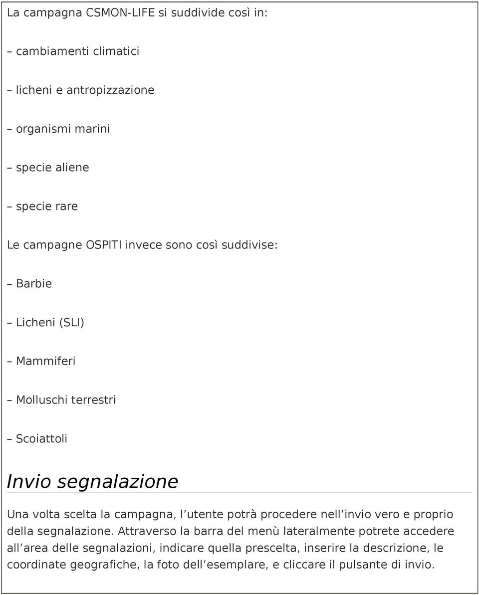 campagna, l utente potrà procedere nell invio vero e proprio della segnalazione.