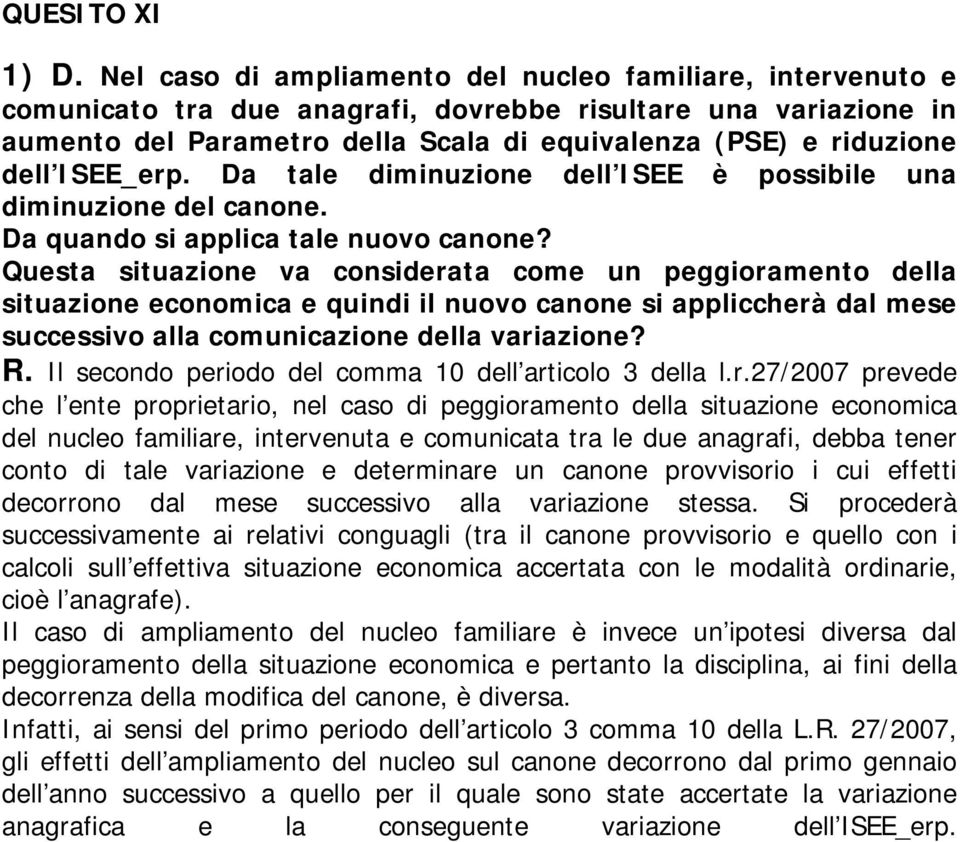 ISEE_erp. Da tale diminuzione dell ISEE è possibile una diminuzione del canone. Da quando si applica tale nuovo canone?