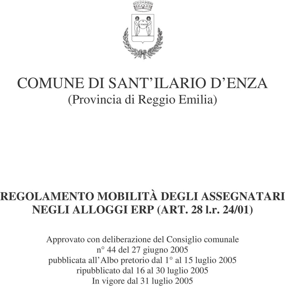 24/01) Approvato con deliberazione del Consiglio comunale n 44 del 27 giugno 2005