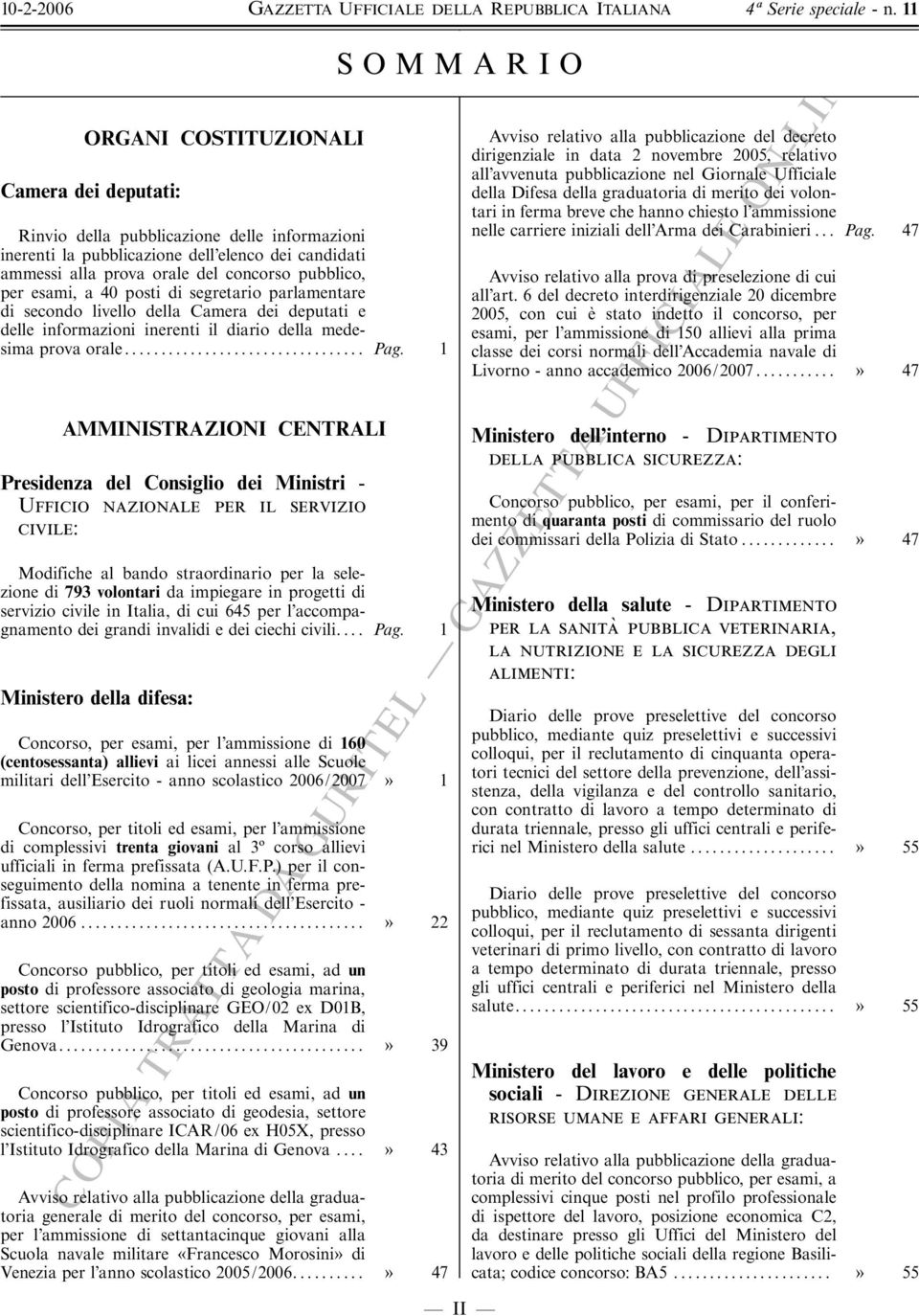 1 AMMINISTRAZIONI CENTRALI Presidenza del Consiglio dei Ministri - Ufficio nazionale per il servizio civile: Modifiche al bando straordinario per la selezione di 793 volontari da impiegare in