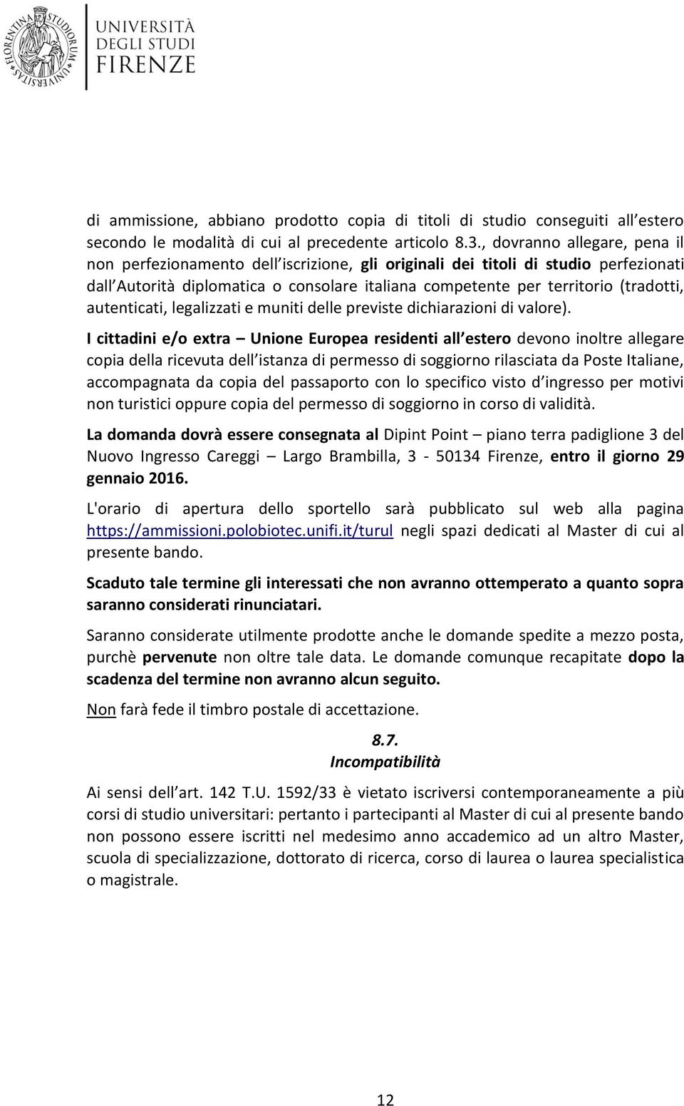 legalizzati e muniti delle previste dichiarazini di valre).