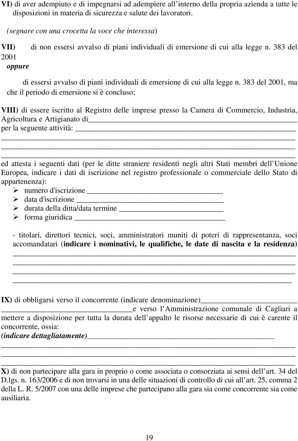 383 del 2001 oppure di essersi avvalso di piani individuali di emersione di cui alla legge n.