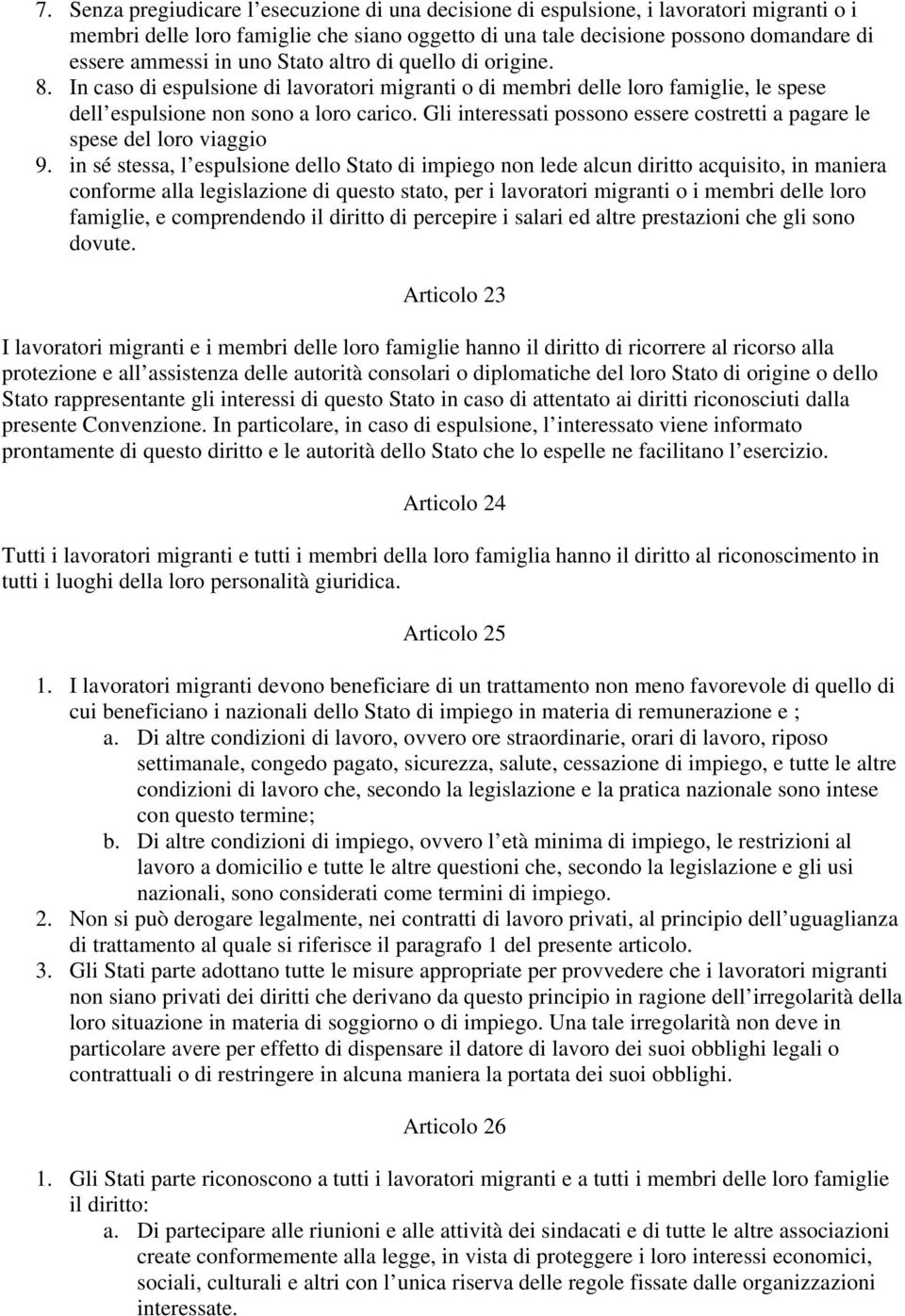 Gli interessati possono essere costretti a pagare le spese del loro viaggio 9.