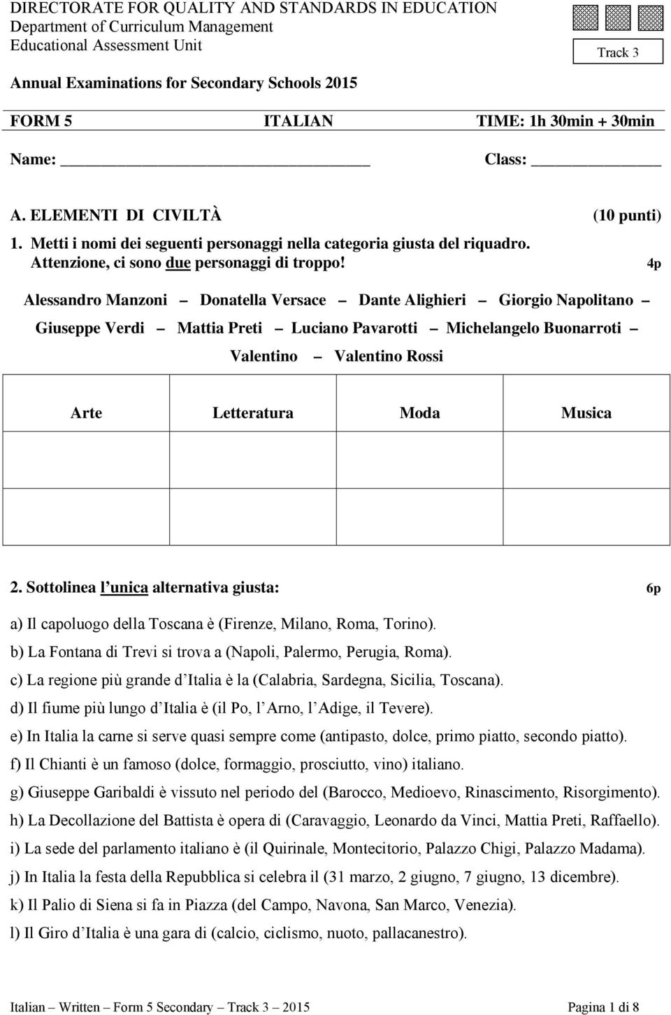 4p Alessandro Manzoni Donatella Versace Dante Alighieri Giorgio Napolitano Giuseppe Verdi Mattia Preti Luciano Pavarotti Michelangelo Buonarroti Valentino Valentino Rossi Arte Letteratura Moda Musica