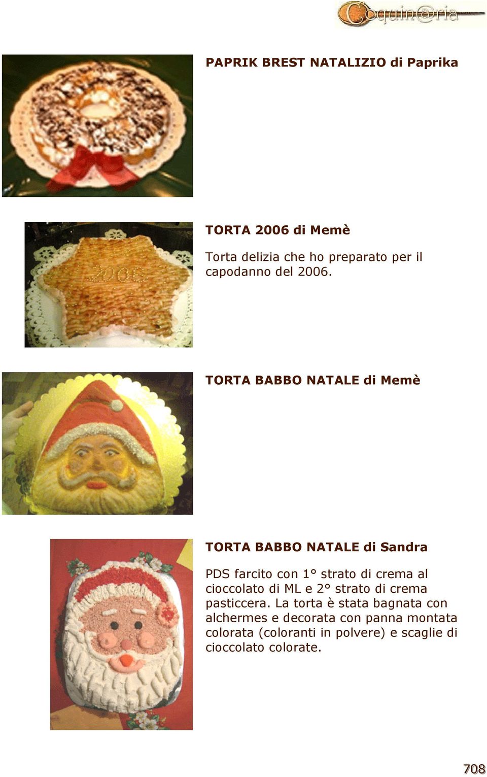 TORTA BABBO NATALE di Memè TORTA BABBO NATALE di Sandra PDS farcito con 1 strato di crema al