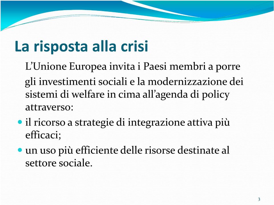 agenda di policy attraverso: il ricorso a strategie di integrazione attiva