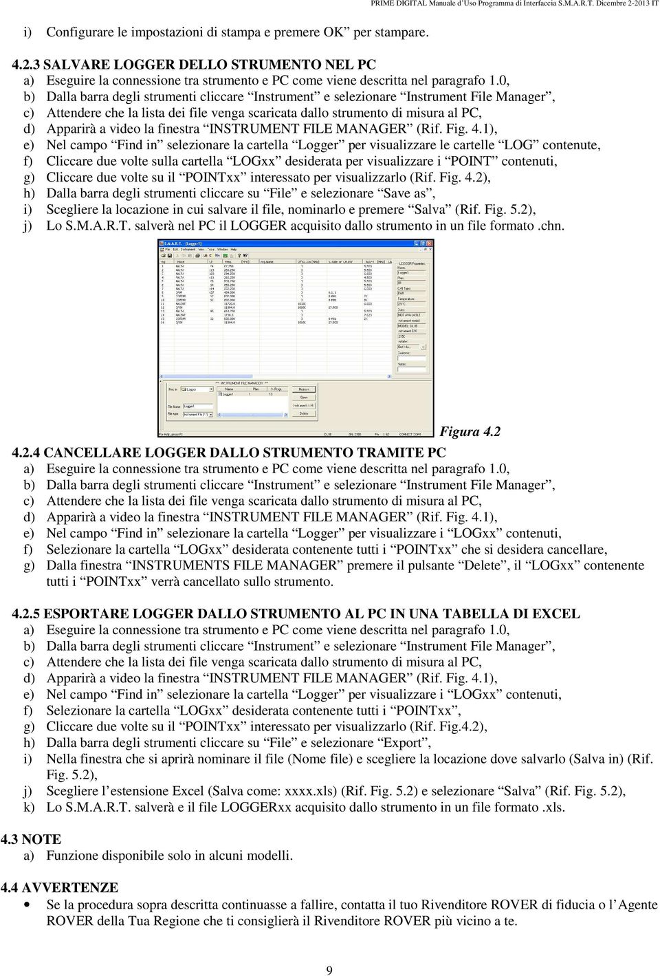 1), e) Nel campo Find in selezionare la cartella Logger per visualizzare le cartelle LOG contenute, f) Cliccare due volte sulla cartella LOGxx desiderata per visualizzare i POINT contenuti, g)