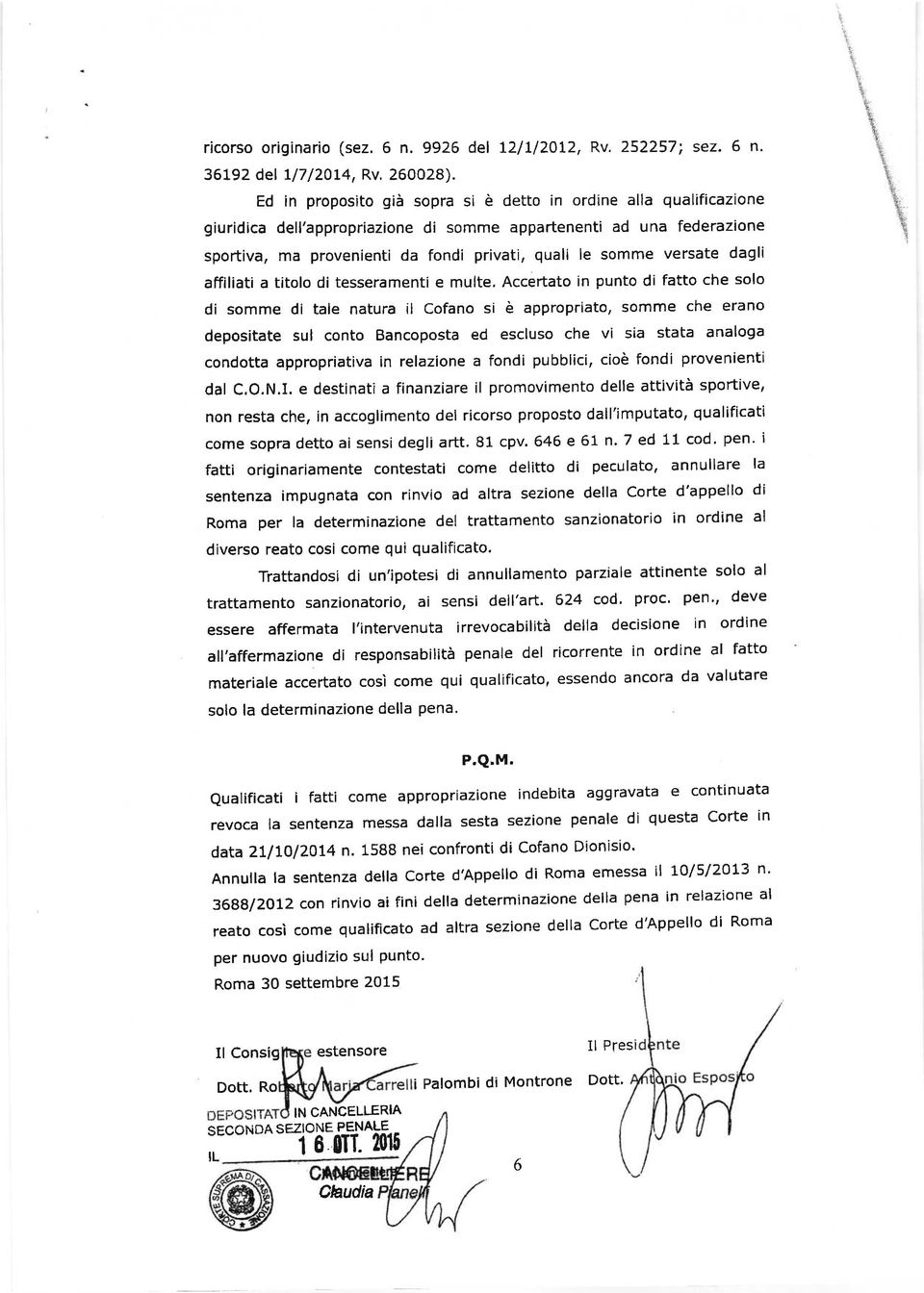 e mule, Accerao n puno d fao che solo d somme d ale naura l Cofano s è approprao, somme che erano deposae sul cono Bancoposa ed escluso che v sa saa analoga condoa approprava n relazone a fond