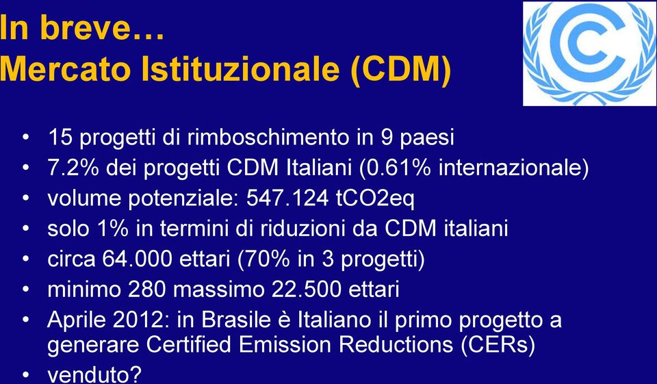 124 tco2eq solo 1% in termini di riduzioni da CDM italiani circa 64.