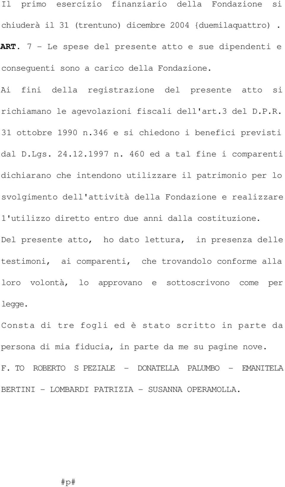 31 ottobre 1990 n.346 e si chiedono i benefici previsti dal D.Lgs. 24.12.1997 n.