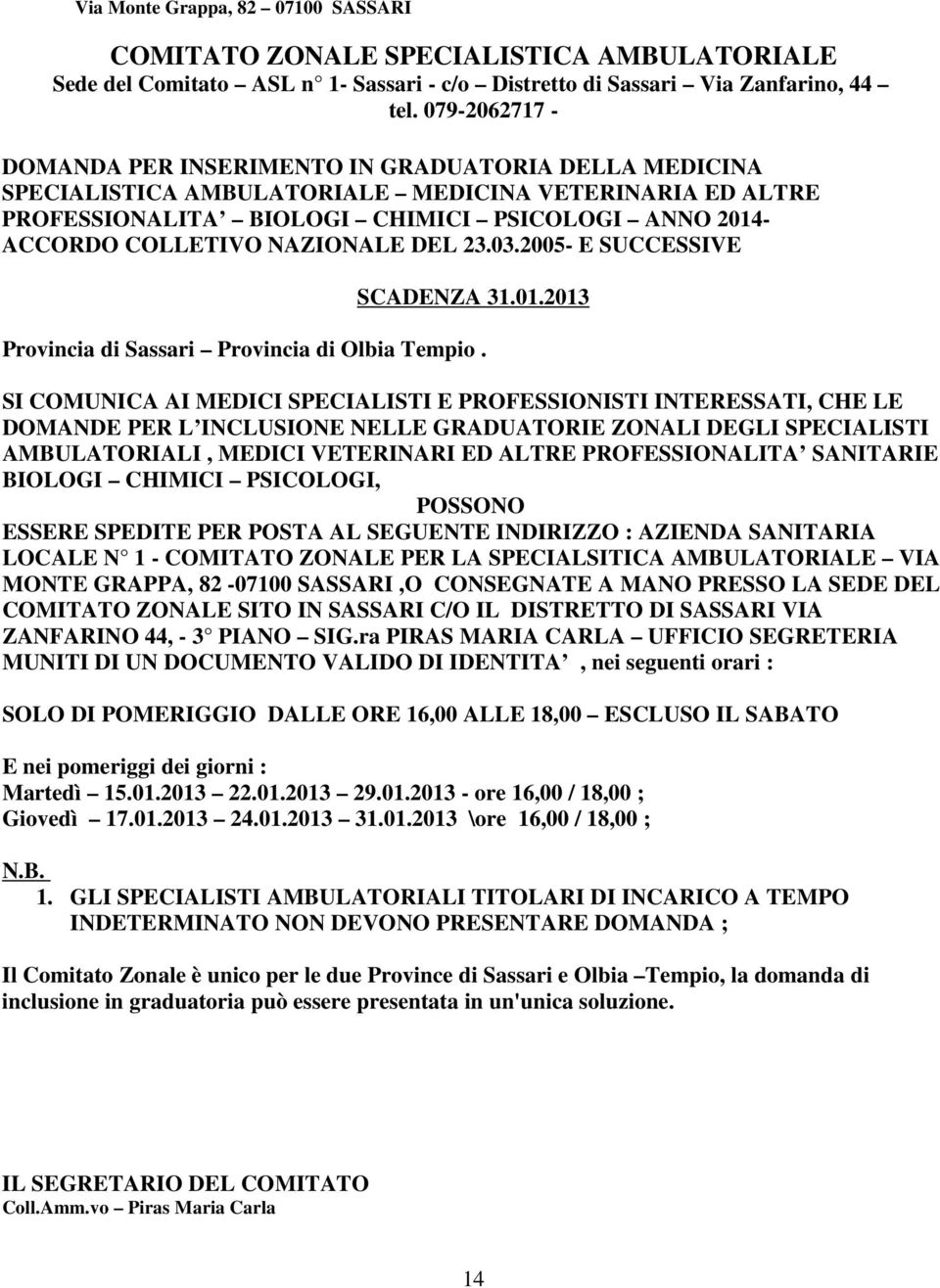 NAZIONALE DEL 23.03.2005- E SUCCESSIVE SCADENZA 31.01.2013 Provincia di Sassari Provincia di Olbia Tempio.