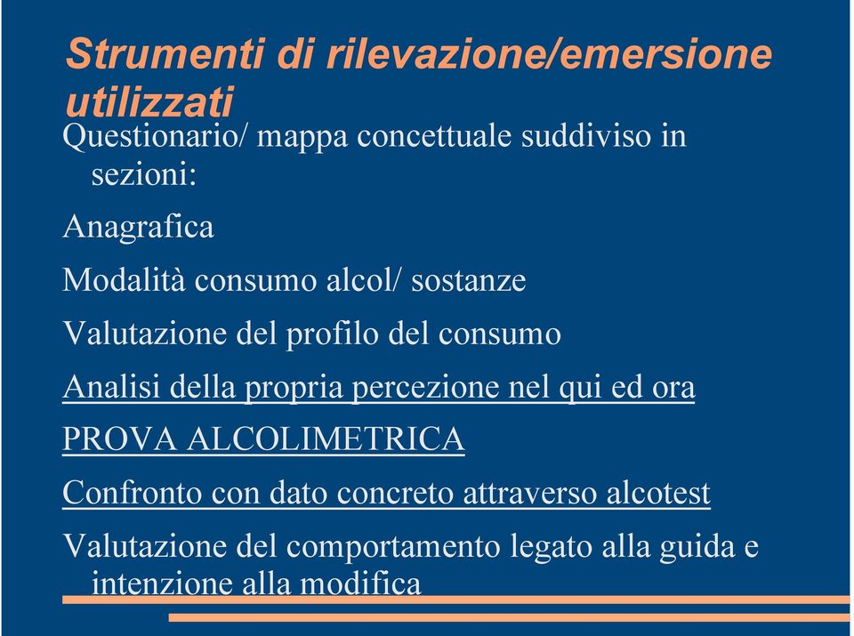 Analisi della propria percezione nel qui ed ora PROVA ALCOLIMETRICA Confronto con dato