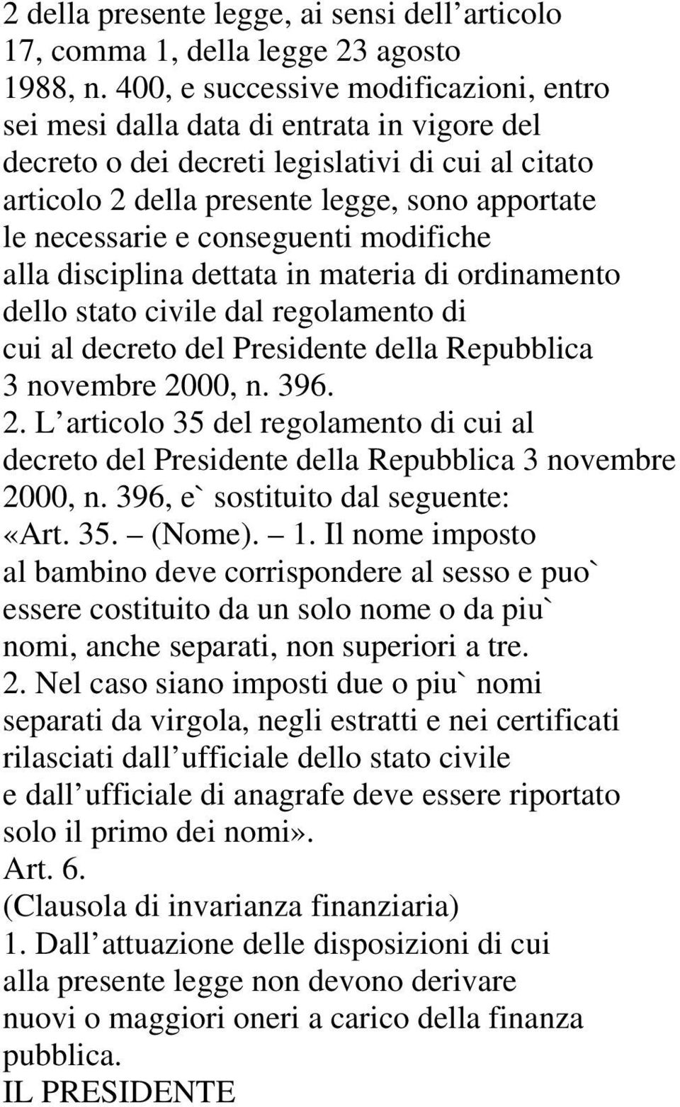 conseguenti modifiche alla disciplina dettata in materia di ordinamento dello stato civile dal regolamento di cui al decreto del Presidente della Repubblica 3 novembre 20