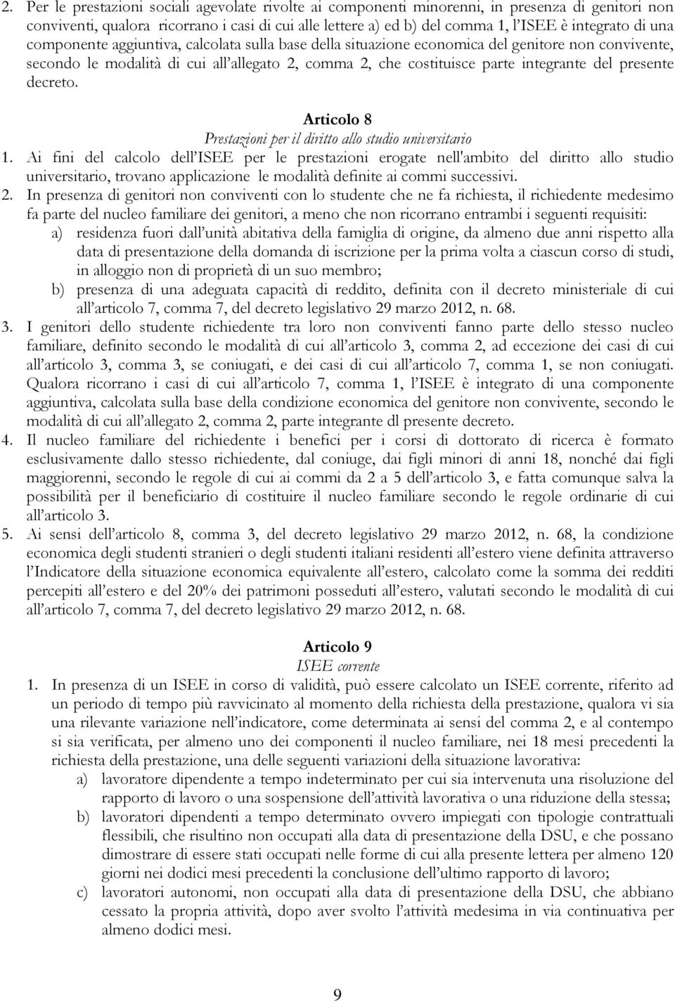 presente decreto. Articolo 8 Prestazioni per il diritto allo studio universitario 1.