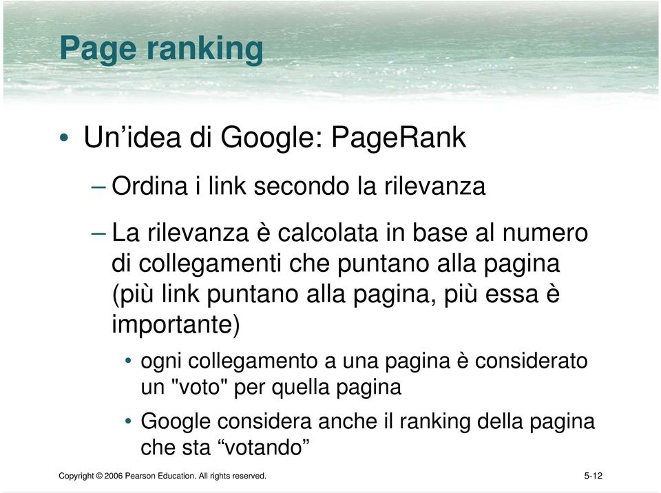 importante) ogni collegamento a una pagina è considerato un "voto" per quella pagina Google considera