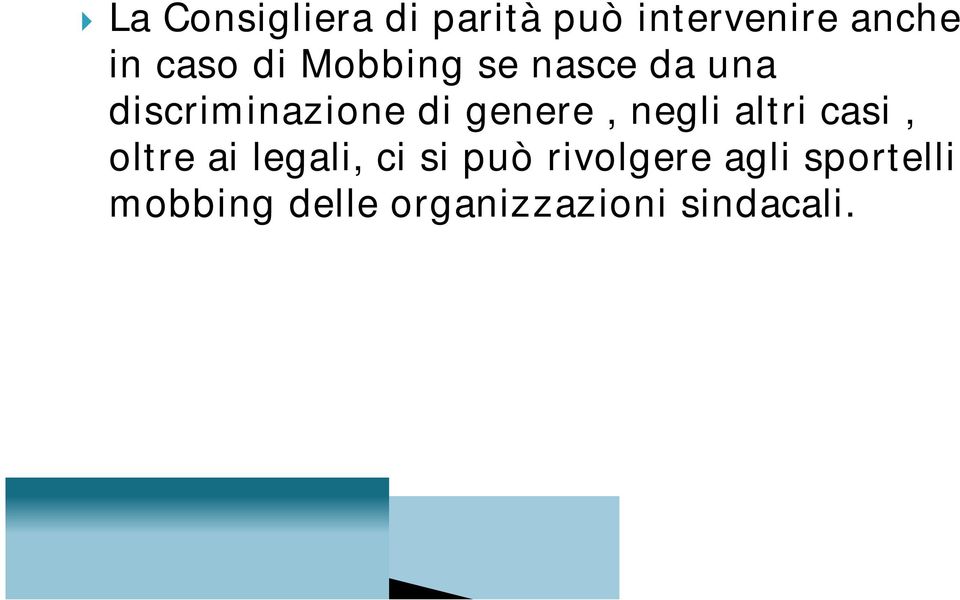 negli altri casi, oltre ai legali, ci si può rivolgere