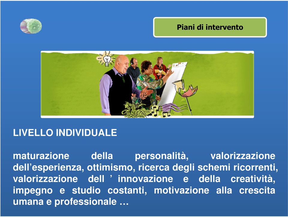 degli schemi ricorrenti, valorizzazione dell innovazione e della