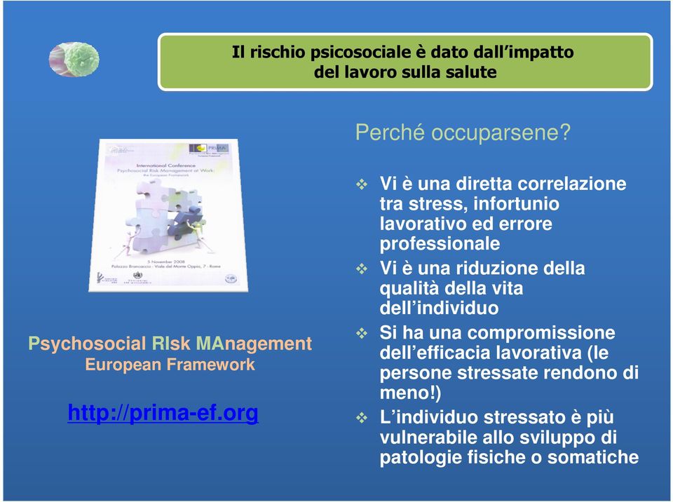 org Vi è una diretta correlazione tra stress, infortunio lavorativo ed errore professionale Vi è una riduzione della