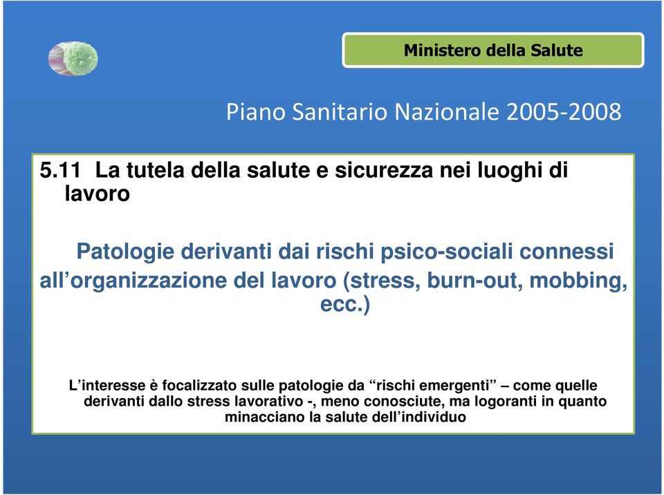 connessi all organizzazione del lavoro (stress, burn-out, mobbing, ecc.