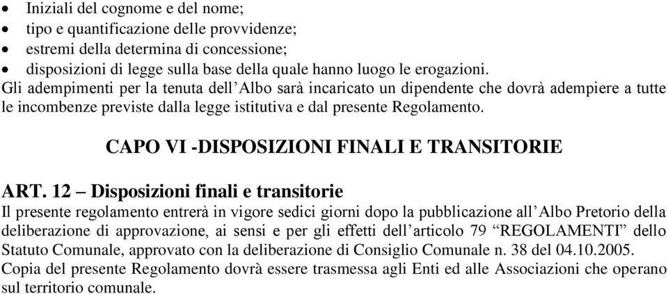 CAPO VI -DISPOSIZIONI FINALI E TRANSITORIE ART.